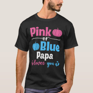 Rosa oder Blau Papa liebt dich Kürbis Geschlecht v T-Shirt