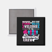 Rosa oder blau Willkommen bei Bowling Crew Gender Magnet (Vorderseite/Rückseite)