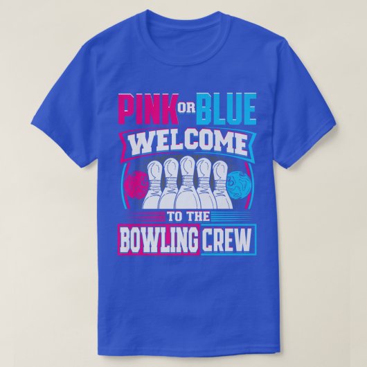 Rosa oder Blau Willkommen bei der Bowling Crew Gen T-Shirt (Design vorne)