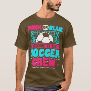 Rosa oder Blau Willkommen in der Fußball Crew Gend T-Shirt