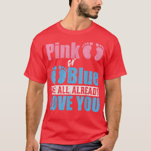 Rosa oder blau Wir alle haben bereits Liebe Sie Ba T-Shirt