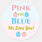 Rosa oder blau, wir Liebe dich! Geschlechtsankündi Runder Aufkleber (Vorderseite)