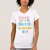 Rosa oder blau, wir Liebe dich! T - Shirt (Vorderseite)