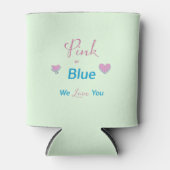 Rosa oder blau Wir Liebe Sie Geschlechtsverkehr ze Dosenkühler (Vorderseite)