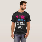Rosa oder blau Wir Liebe Sie Geschlechtsverkehr ze T-Shirt (Vorne ganz)