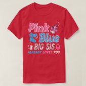 Rosa oder blaue Big Sis Lieben, die Sie Baby Gesch T-Shirt (Design vorne)