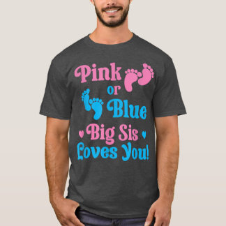 Rosa oder blaue Big Sis Lieben, die Sie Geschlecht T-Shirt