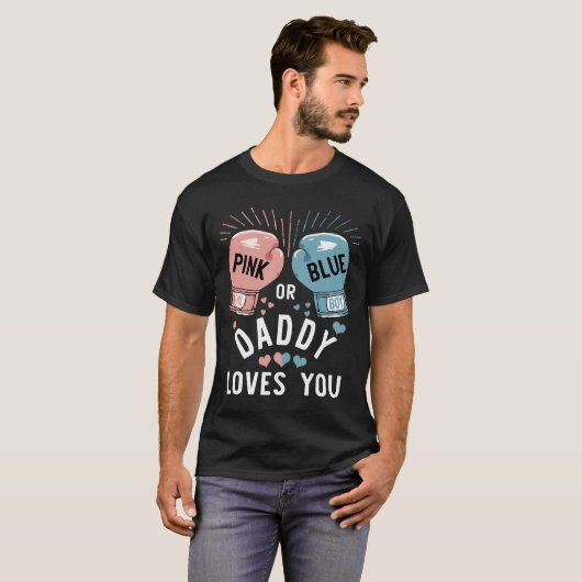 Rosa oder blaue Daddy Lieben, die Sie Boxing Gende T-Shirt (Vorne ganz)