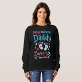 Rosa oder blaue Daddy Lieben, die Sie Geschlecht o Sweatshirt (Vorne ganz)