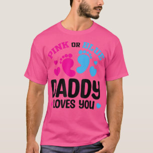 Rosa oder blaue Daddy Lieben, die Sie Geschlecht z T-Shirt