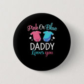 Rosa oder blaue Daddy Lieben Sie - Gender Reveal B Button (Vorderseite)