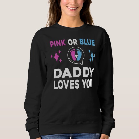 Rosa oder blaue Daddy Lieben Sie T-Shirt Geschlech Sweatshirt (Vorderseite)