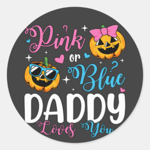 Rosa oder blaue Dadys Lieben, die Sie Pumpkin Baby Runder Aufkleber