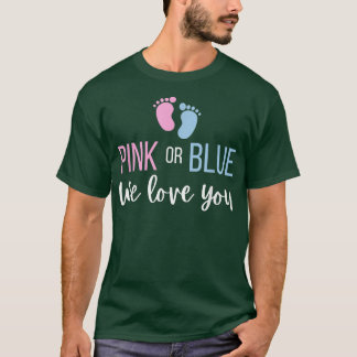 Rosa oder blaue Gender-Offenbarung Wir Liebe Sie B T-Shirt