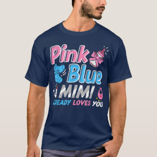Rosa oder blaue Mimi-Lieben, die Ihr Baby-Geschlec T-Shirt