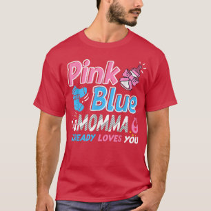 Rosa oder blaue Momma-Lieben Ihr Baby Geschlecht z T-Shirt