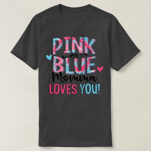 Rosa oder blaue Momma Lieben Sie Gefärbte Krawatte T-Shirt (Design vorne)