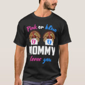 Rosa oder blaue Mummy-Lieben Ihr Geschlecht offenb T-Shirt (Vorderseite)