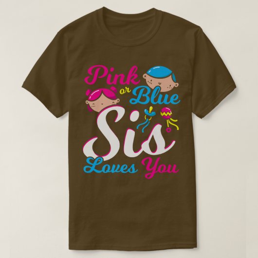 Rosa oder blaue Sis Lieben Sie Schwester Geschlech T-Shirt (Design vorne)