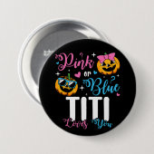 Rosa oder blaue Titi Lieben Sie Pumpkin Baby Round Button (Vorne & Hinten)