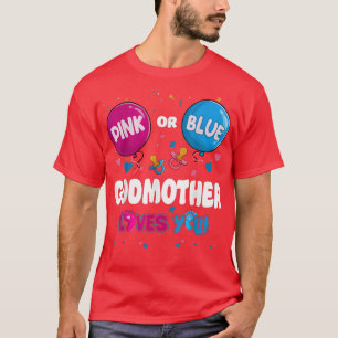 Rosa oder Blauer Ballon Godmutterinnen Lieben Sie  T-Shirt