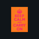 Rosa Orange Ruhe bewahren und weiter tragen Leinwanddruck<br><div class="desc">Moderne Mandarine Orange und Orange Version des Keep Calm und Carry On Classic.</div>
