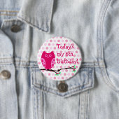 Rosa Owl, 6. Geburtstag Button (Beispiel)
