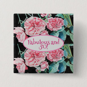 Rosa Pink Fabulous und Fifty Abzeichen Rosen Button