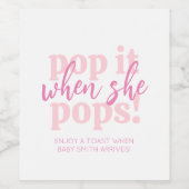 Rosa Pop Es, wenn sie Pop Baby Dusche Gefallen Weinetikett (Einzelnes Label)