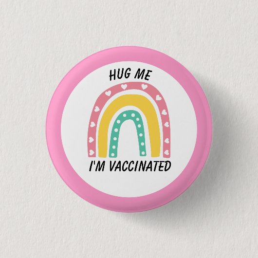 Rosa Regenbogen Umarmung Ich bin geimpfter Knopf Button (Vorderseite)