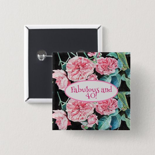 Rosa Rose Fabulous und 40 Abzeichen Rose Geburtsta Button (Vorne & Hinten)