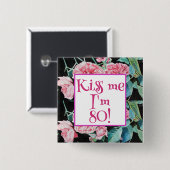 Rosa Rose Kiss Me Ich bin 80 Abzeichen Rose Button (Vorne & Hinten)