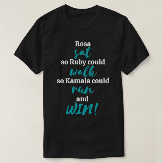 Rosa Sat So Ruby Could Walk So Kamal Could Run And T-Shirt (Design vorne)