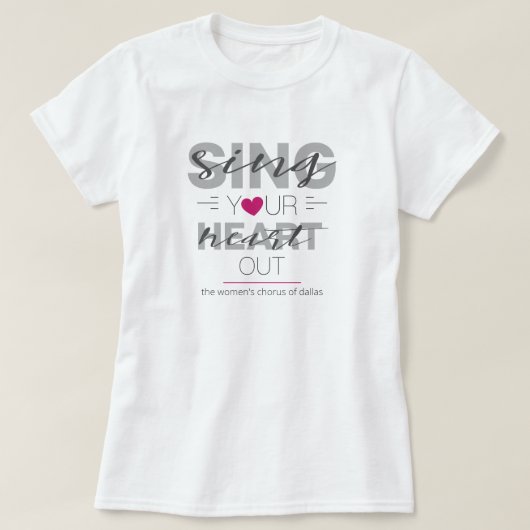 Rosa Singen Sie Ihr Herz aus T-Shirt (Design vorne)