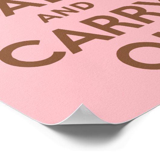 Rosa und braun Ruhe bewahren und weiter tragen Poster (Ecke)