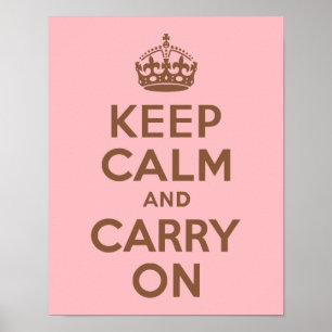Rosa und braun Ruhe bewahren und weiter tragen Poster