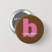 Rosa und Brown-Monogramm - Buchstabe B Button (Vorne & Hinten)
