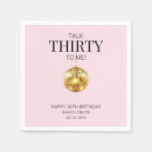 Rosa und Gold sprechen Dreißig zu mir 30. Geburtst Serviette (Vorderseite)