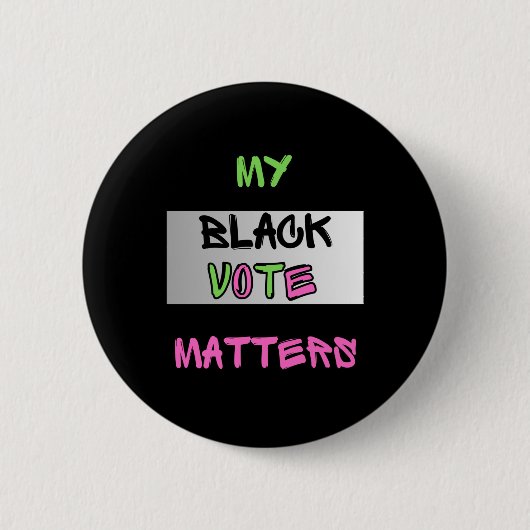 Rosa und grün meine schwarze Stimme Button (Vorderseite)