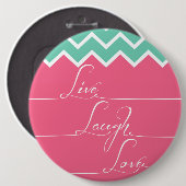 Rosa und Grün Zickzack/Live, Lachen, Liebe Button (Vorne & Hinten)