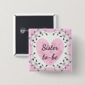 Rosa und schwarze "Schwester zu sein" Kinderduscht Button (Vorne & Hinten)