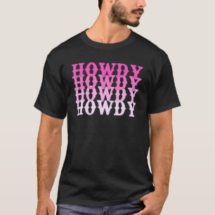 Rosa Wilde Westen Western Rodeo Cowgirl Land Howdy T-Shirt