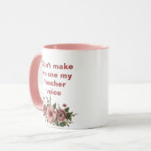 Rosa zwingt mich nicht dazu, meine Lehrerstimme zu Tasse (Vorderseite Links)