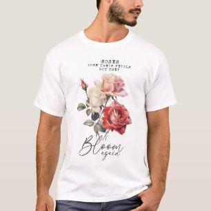 Rose blühen wieder inspirierend T-Shirt