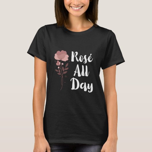 Rosé den ganzen Tag T-Shirt (Vorderseite)