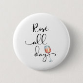 Rose Der ganze Tag Wein Lover Button (Vorderseite)