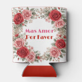 Rose Frame More Love Please Romantic Spanish Quote Dosenkühler (Rückseite)