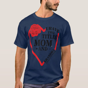 Rose Frauen Muttertag Herz Ich habe zwei Titeln T-Shirt