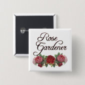 Rose Gardener Sprichwort mit Rose Button (Vorne & Hinten)