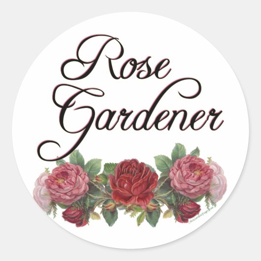 Rose Gardener Sprichwort mit Rose Runder Aufkleber (Vorderseite)
